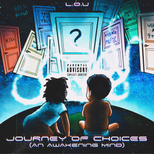 Big O L.O.U. Journey Of Choices (An Awakening Mind)